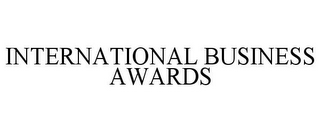 INTERNATIONAL BUSINESS AWARDS