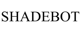 SHADEBOT