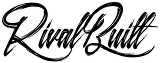 RIVAL BUILT