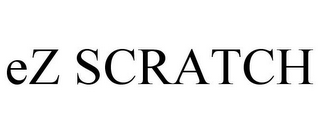 EZ SCRATCH