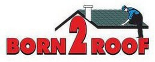 BORN 2 ROOF