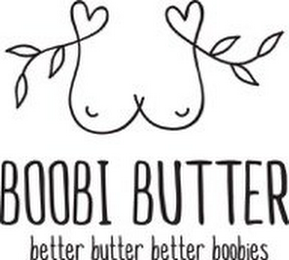 BOOBI BUTTER BETTER BUTTER BETTER BOOBIES