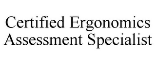 CERTIFIED ERGONOMICS ASSESSMENT SPECIALIST
