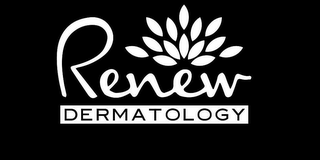 RENEW DERMATOLOGY