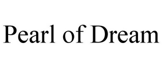 PEARL OF DREAM