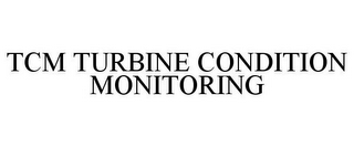 TCM TURBINE CONDITION MONITORING