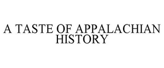 A TASTE OF APPALACHIAN HISTORY