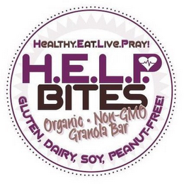 HEALTHY.EAT.LIVE.PRAY! H.E.L.P. BITES ORGANIC · NON-GMO GRANOLA BAR GLUTEN, DIARY, SOY, PEANUT-FREE !