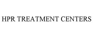 HPR TREATMENT CENTERS