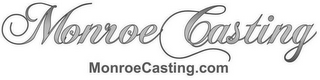 MONROE CASTING MONROECASTING.COM