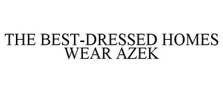 THE BEST-DRESSED HOMES WEAR AZEK