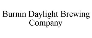 BURNIN DAYLIGHT BREWING COMPANY