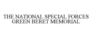 THE NATIONAL SPECIAL FORCES GREEN BERETMEMORIAL