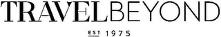 TRAVELBEYOND EST 1975