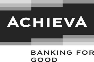 ACHIEVA BANKING FOR GOOD