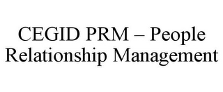 CEGID PRM - PEOPLE RELATIONSHIP MANAGEMENT