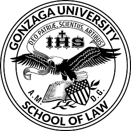 GONZAGA UNIVERSITY SCHOOL OF LAW IHS DEO PATRIEAE, SCIENTIIS, ARTIBUS A.M. D.G.