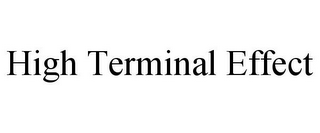 HIGH TERMINAL EFFECT