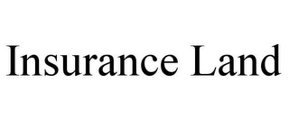 INSURANCE LAND