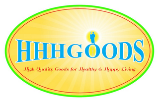 HHH GOODS 128 HIGH QUALITY GOODS FOR HEALTHY & HAPPY LIVING