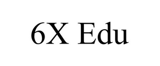 6X EDU