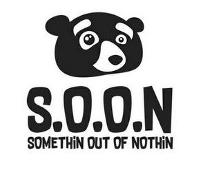 S.O.O.N SOMETHIN OUT OF NOTHIN