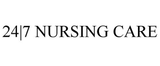 24|7 NURSING CARE