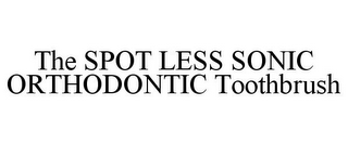 THE SPOT LESS SONIC ORTHODONTIC TOOTHBRUSH