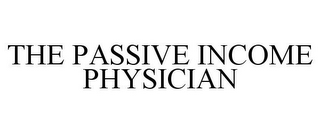 THE PASSIVE INCOME PHYSICIAN