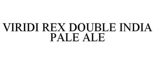 VIRIDI REX DOUBLE INDIA PALE ALE