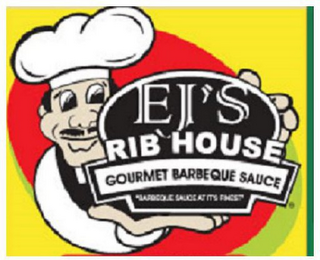 EJ'S RIB HOUSE GOURMET BARBEQUE SAUCE "BARBEQUE SAUCE AT IT'S FINEST"