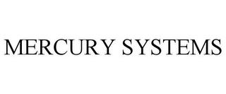 MERCURY SYSTEMS