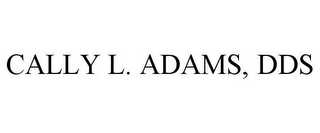 CALLY L. ADAMS, DDS