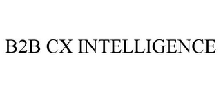 B2B CX INTELLIGENCE