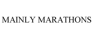 MAINLY MARATHONS