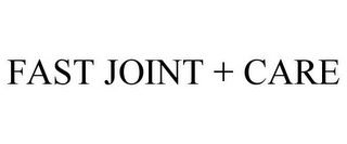 FAST JOINT + CARE