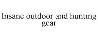 INSANE OUTDOOR AND HUNTING GEAR