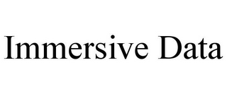 IMMERSIVE DATA