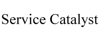 SERVICE CATALYST