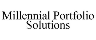 MILLENNIAL PORTFOLIO SOLUTIONS