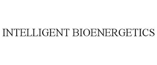 INTELLIGENT BIOENERGETICS