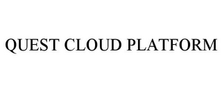 QUEST CLOUD PLATFORM