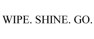 WIPE. SHINE. GO.