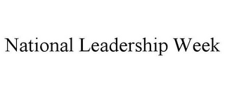 NATIONAL LEADERSHIP WEEK