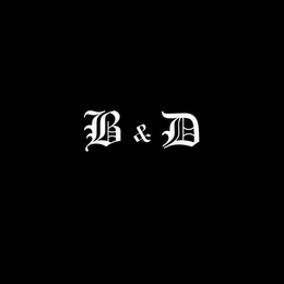 B & D