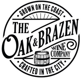 GROWN ON THE COAST THE OAK & BRAZEN WINE COMPANY CRAFTED IN THE CITY