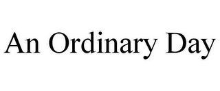 AN ORDINARY DAY