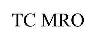 TC MRO