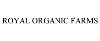 ROYAL ORGANIC FARMS