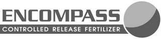 ENCOMPASS CONTROLLED RELEASE FERTILIZER